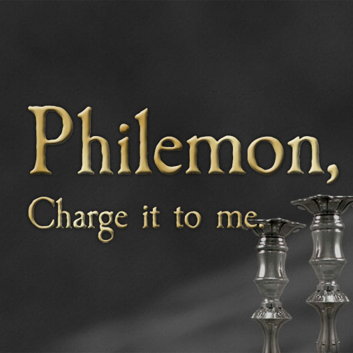 Charge It To Me (Philemon)