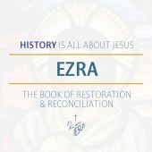 Ezra: The Book of Restoration and Reconciliation (1:1-11, 7:10)