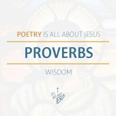 Proverbs: Wisdom (1:1-33, 3:5-6)