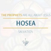 Hosea: Salvation (1:1-11, 4:1, 11:7-9)