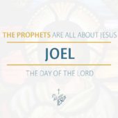 Joel: The Day of the Lord (1:1-20, 2:11, 28-29)