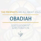 Obadiah: God's Judgment & Restoration (10, 21)