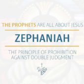 Zephaniah: The Principle of Prohibition against Double Judgment (1:1-18, 2:3)