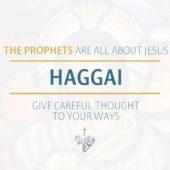 Haggai: Give Careful Thought to Your Ways (1:1-15, 2:7-9)